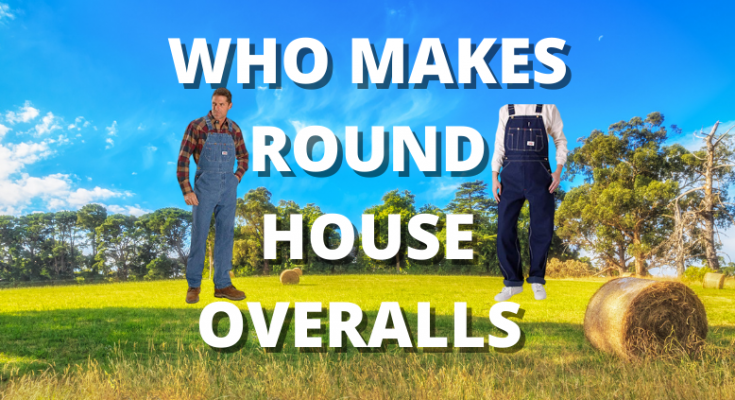 Who Makes Round House Bib Overalls